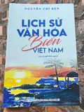sách Lịch Sử Văn Hóa Biển Việt Nam (Sách chuyên khảo) - Nguyễn Chí Bền