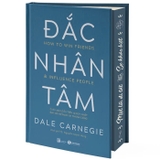 sách Đắc Nhân Tâm - Cuốn Sách Đầu Tiên Và Duy Nhất Bạn Cần Để Bước Tới Thành Công (Bìa cứng) - Dale Carnegie