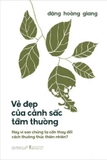 sách (Bìa cứng) Vẻ Đẹp Của Cảnh Sắc Tầm Thường - Hay Vì Sao Chúng Ta Cần Thay Đổi Cách Thưởng Thức Thiên Nhiên?- Đặng Hoàng Giang