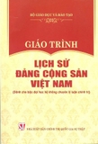 sách Giáo Trình Lịch Sử Đảng Cộng Sản Việt Nam (Dành Cho Bậc Đại Học Hệ Không Chuyên Lý Luận Chính Trị) - Bộ Giáo Dục Và Đào Tạo