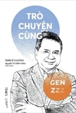 sách Trò Chuyện Cùng Gen Z - Trần Sĩ Chương