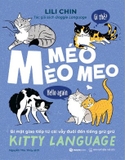 sách Mèo Méo Meo - Bí Mật Giao Tiếp Từ Cái Vẫy Đuôi Đến Tiếng Grừ Grừ - LiLi Chin