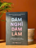 sách Những Bài Học Về Nghĩ Lớn, Theo Đuổi Ước Mơ Và Xây Dựng Cộng Đồng - Dám Nghĩ Dám Làm - Elliott Bisnow, Brett Leve, Jeff Rosenthal, Jeremy Schwartz