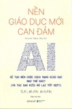 sách Nền Giáo Dục Mới Can Đảm - AI Sẽ Tạo Nên Cuộc Cách Mạng Giáo Dục Như Thế Nào - Salman Khan