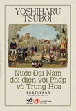 sách Nước Đại Nam Đối Diện Với Pháp Và Trung Hoa (1847-1885) - Yoshiharu Tsuboi