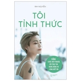 sách Tôi Tỉnh Thức - Sống Cuộc Đời Ý Nghĩa Với Trái Tim Rung Động Và Lòng Biết Ơn (Rim Nguyễn)