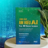 Sách (Bìa Cứng) Lãnh Đạo Am Hiểu AI - 9 Cách Giành Lại Quyền Kiểm Soát Và Khiến Ai Làm Việc Cho Mình ( David De Cremer)