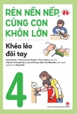 Combo (6 cuốn sách) Rèn Nền Nếp, Cùng Con Khôn Lớn: Kĩ Năng Khi Đi Ra Ngoài - Kĩ Năng Làm Việc Nhà - Kĩ Năng Khi Mặc Quần Áo - Kĩ Năng Ăn Uống -  Kĩ Năng Giữ Vệ Sinh Và Chăm Sóc Thân Thể - Khéo Léo Đôi Tay của nhiều tác giả