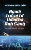 Sách Người Trở Về Từ Thiên Hà Ánh Sáng - Nguyễn Đình Gấm