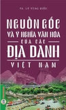 Sách Nguồn Gốc Và Ý Nghĩa Văn Hóa Của Các Địa Danh Việt Nam - Lý Tùng Hiếu