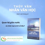 Sách Thủy Văn Nhân Văn Học: Quan Hệ Giữa Nước Và Nhân Loại Sẽ Đi Về Đâu? - Kim De Wolff, Rina C. Faletti & Ignacio López-Calvo