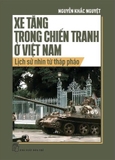 Sách Xe Tăng Trong Chiến Tranh Ở Việt Nam - Nguyễn Khắc Nguyệt