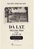 Sách Đà Lạt Thành Phố Trong Album - Nguyễn Vĩnh Nguyên