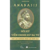 Anabasis - Hồi Ký Viễn Chinh Xứ Ba Tư (Bìa mềm) - Xenophon