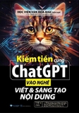 Kiếm Tiền Cùng ChatGPT (Vào Nghề Viết Và Sáng Tạo Nội Dung) Học Viện Văn Họa AIGC