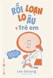 Sách Rối Loạn Lo Âu Ở Trẻ Em - Lee Darang
