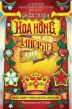 Sách Chiến Tranh Hoa Hồng Giữa Lancaster Và York (Cuộc Chiến Vương Quyền Anh Quốc) Alison Weir