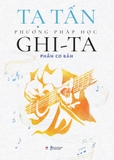 Combo (2 cuốn sách) Phương Pháp Học Ghi-Ta - Phương Pháp Học Ghi-Ta (Phần Cơ Bản) Tạ Tấn