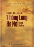 sách Người đứng đầu Thăng Long Hà Nội trong lịch sử - Bùi Xuân Đính