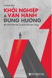 Sách Khởi Nghiệp Và Vận Hành Đúng Hướng - Lê Đình Hiền