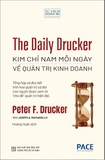 Sách The Daily Drucker - Kim Chỉ Nam Mỗi Ngày Về Quản Trị Kinh Doanh (Bìa Cứng) Peter F. Drucker