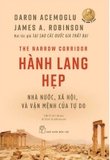 Sách Hành Lang Hẹp (Nhà Nước, Xã Hội Và Vận Mệnh Của Tự Do) Daron Acemoglu, James A. Robinson