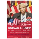 Sách Donald J.Trump - Đã Đến Lúc Phải Cứng Rắn Để Khôi Phục Sự Vĩ Đại Của Nước Mỹ (Donald J. Trump)