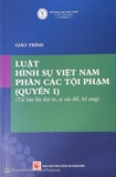 Combo Sách Giáo trình Luật Hình sự Việt Nam: phần các tội phạm – (quyển 1, 2) - Đại học Luật TP. HCM