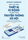 Sách Báo Chí Trên Thiết Bị Di Động Và Nền Tảng Truyền Thông Xã Hội - Anthony Adornato