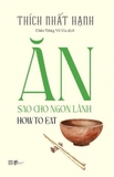 Bộ (5 Cuốn Sách) Đi Sao Cho Vững Vàng - Ăn Sao Cho Ngon Lành - Ngồi Sao Cho Yên Ổn - Kết Nối Sao Để Thấy Ta Là Nhau - Nhìn Sao Để Thấy Rõ (Thích Nhất Hạnh)