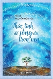 Sách Thức Tỉnh Để Sống Đời Trọn Vẹn - TS. Nguyễn Hữu Túc