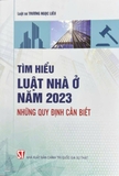 Sách Tìm hiểu luật nhà ở năm 2023 – Những quy định cần biết (Luật gia Trương Ngọc Liêu)