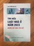 Sách Tìm hiểu luật nhà ở năm 2023 – Những quy định cần biết (Luật gia Trương Ngọc Liêu)