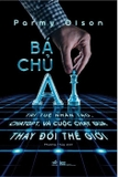 Sách Bá Chủ AI (Bìa Cứng) Parmy Olson