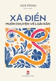 Sách Xà Điển - Muôn Chuyện Về Loài Rắn (Jack Frogg)
