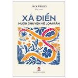 Sách Xà Điển - Muôn Chuyện Về Loài Rắn (Jack Frogg)