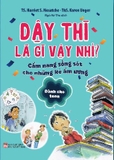 Sách Dậy Thì Là Gì Vậy Nhỉ? - Cẩm Nang Sống Sót Cho Những Kẻ Ẩm Ương - Dành Cho Teen (TS Harriet S. Mosatche, ThS Karen Unger)