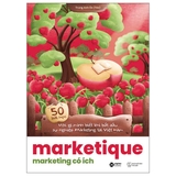 Sách Marketique (Marketing Có Ích) Trung Anh Ôn (Táo)