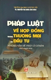 sách Pháp luật về hợp đồng trong thương mại và đầu tư: Những vấn đề pháp lý cơ bản (TS. Nguyễn Thị Dung (chủ biên)