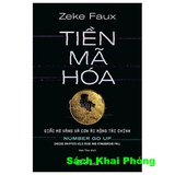 Sách Tiền Mã Hóa - Giấc Mơ Vàng Và Cơn Ác Mộng Tài Chính (Zeke Faux)