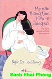 Sách Mẹ Bầu Thông Thái Hiểu Rõ Đúng Sai - ngọc chi, hạnh trang