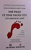 Sách Phê Phán Lý Tính Thuần Túy Của Immanuel Kant (Bìa Cứng) Douglas Burnham & Harvey Young