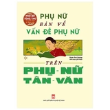 Phụ Nữ Tùng Thư - Phụ Nữ Bàn Về Vấn Đề Phụ Nữ Trên Phụ Nữ Tân Văn - Đoàn Ánh Dương
