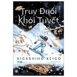 Truy Đuổi Khói Tuyết - Higashino Keigo