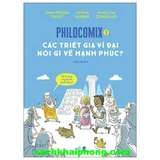 Philocomix (Tập 1) Các Triết Gia Vĩ Đại Nói Gì Về Hạnh Phúc - Jean-Philippe Thivet, Jérôme Vermer, Anne-Lise Combeaud
