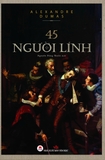 45 Người Lính (Bìa Cứng) Alexandre Dumas