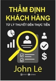 Thẩm Định Khách Hàng - Từ Lý Thuyết Đến Thực Tiễn (John Lê)
