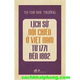  Lịch Sử Nội Chiến Ở Việt Nam Từ 1771 Đến 1802 - Tạ Chí Đại Trường