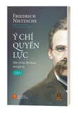 Sách Ý Chí Quyền Lực - Friedrich Nietzsche