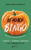 Kế Hoạch Bí Ngô - The Pumpkin Plan - Chiến Lược Độc Đáo Giúp Doanh Nghiệp Thăng Hoa (Mike Michalowicz)